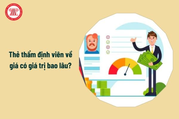 Thẻ thẩm định viên về giá có giá trị bao lâu?