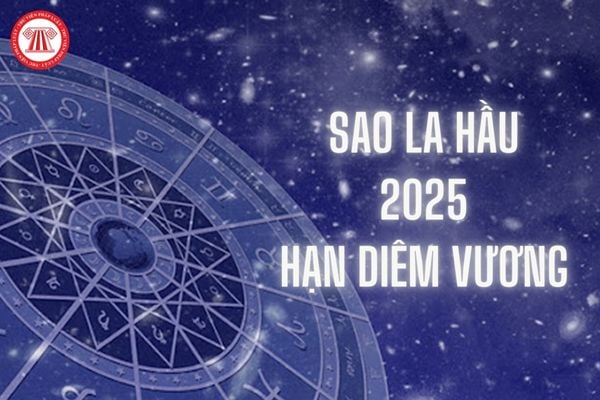 Sao La Hầu - Hạn Diêm Vương 2025 vô tử vi phong thủy chiếu mệnh tuổi hạc nào? Công việc tương thích cho tất cả những người bị sao La Hầu chiếu mệnh năm 2025?