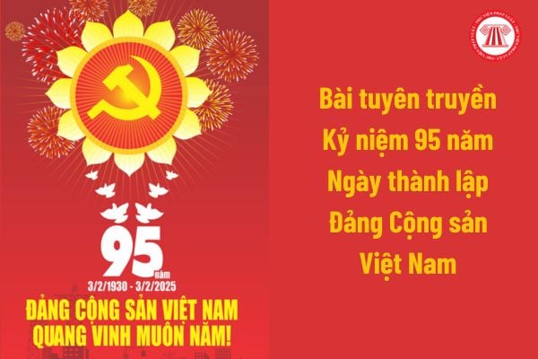 Bài tuyên truyền kỷ niệm 95 năm Ngày thành lập Đảng Cộng sản Việt Nam?