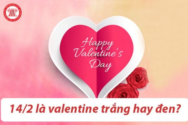 14/2 là Valentine trắng hay đen? Ai tặng quà cho ai