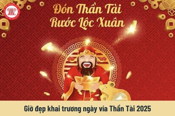 Giờ đẹp khai trương ngày vía Thần Tài 2025 dành cho 12 con giáp