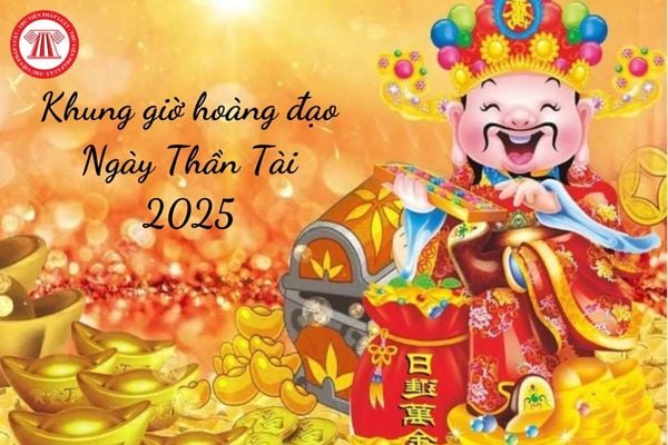 Khung giờ hoàng đạo Ngày Thần Tài 2025