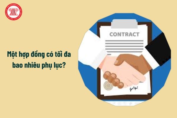 Một hợp đồng có tối đa bao nhiêu phụ lục? Tải mẫu phụ lục hợp đồng mới nhất ở đâu?