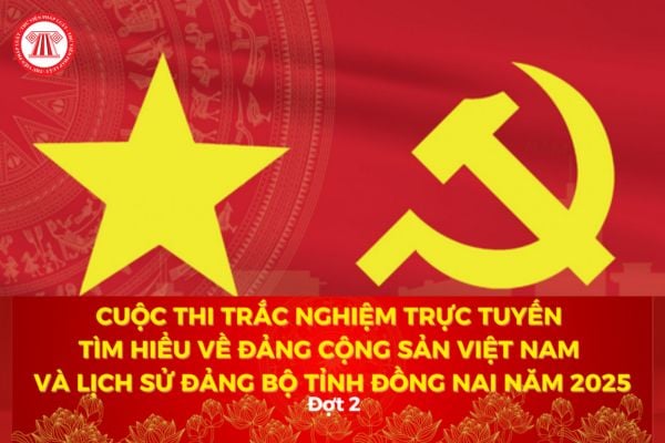 Đáp án Tuần 2 Cuộc thi tìm hiểu Lịch sử đảng bộ và lịch sử tỉnh Đồng Nai 2025 chi tiết