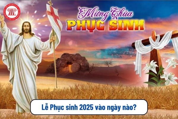 Lễ Phục sinh 2025 vào ngày nào?