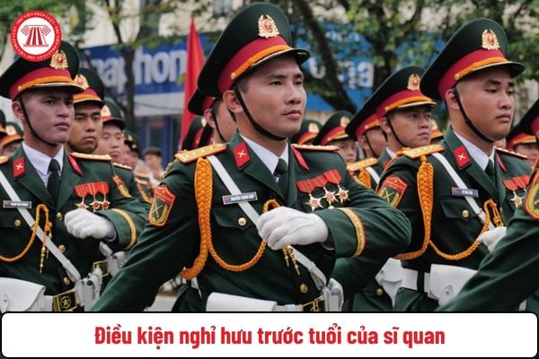 Điều kiện nghỉ hưu trước tuổi của sĩ quan quân đội khi tinh giản biên chế theo Nghị định 178 ra sao?