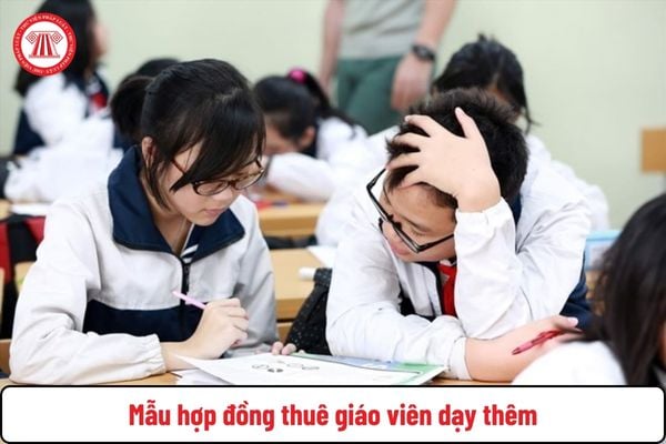 Mẫu hợp đồng thuê giáo viên dạy thêm 2025 có dạng ra sao? Tải về ở đâu? 