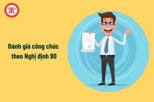 Công chức là người làm việc ở đâu? Mẫu phiếu đánh giá công chức theo Nghị định 90 là mẫu nào?