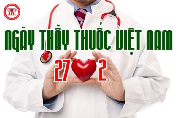 Lời dẫn chương trình kỷ niệm ngày 27 2 ngày Thầy thuốc Việt Nam 2025 hay, ngắn gọn nhất