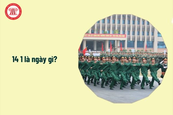 14 1 là ngày gì? Ngày 14 1 2025 người lao động được nghỉ làm không?