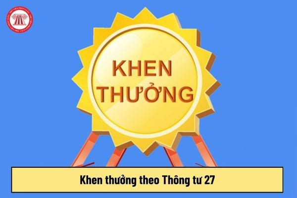 Khen thưởng theo Thông tư 27