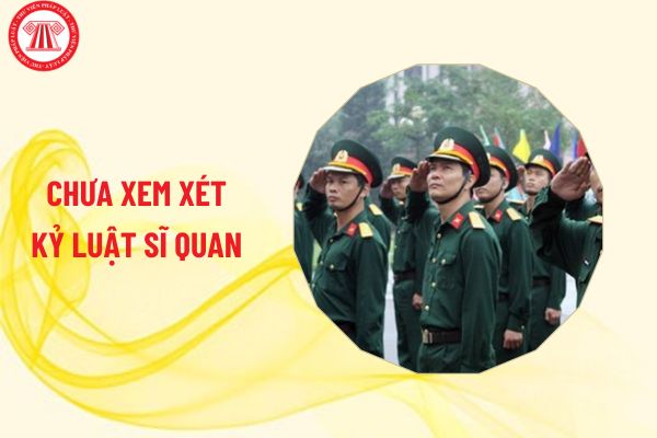 Chưa xem xét kỷ luật đối với sĩ quan nam vi phạm trong trường hợp nào?