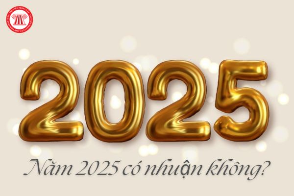 Năm 2025 có nhuận không? Tổng số ngày nghỉ lễ, tết trong năm 2025 của người lao động là bao nhiêu?