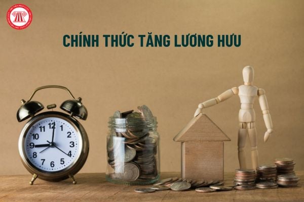 Đã chính thức tăng lương hưu cho người có mức lương hưu dưới 3500000 sau khi đã điều chỉnh tăng 15% với mấy mức?