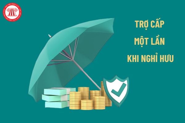 Đóng BHXH 30 năm được hưởng trợ cấp một lần khi nghỉ hưu không?