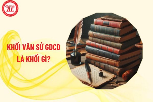 Văn sử GDCD là khối gì? Phù hợp với ngành gì? Cách lập kế hoạch học tập hiệu quả?