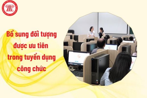 Đã bổ sung đối tượng được ưu tiên trong tuyển dụng công chức từ 17/9/2024, đó là ai? 