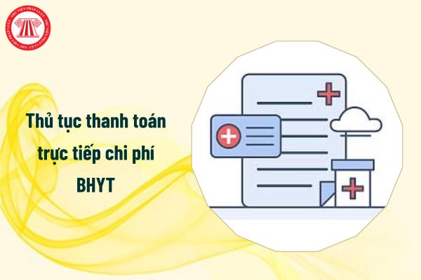 Từ 1/1/2025 thủ tục thanh toán trực tiếp chi phí BHYT gồm các bước nào?