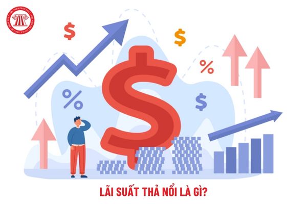 Lãi suất thả nổi là gì? Tăng giảm lãi suất ảnh hưởng đến mức lương cơ sở của CBCCVC và LLVT không?