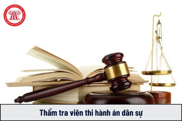 Thẩm tra viên thi hành án dân sự là công chức hay viên chức?