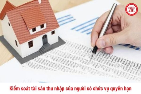 Kiểm soát tài sản thu nhập của người có chức vụ quyền hạn trong cơ quan tổ chức đơn vị