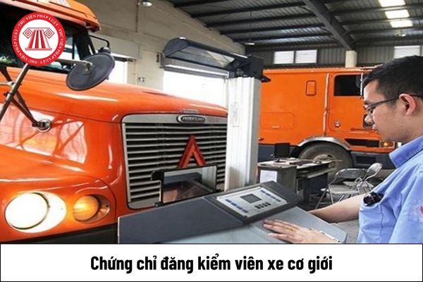 Để được cấp chứng chỉ đăng kiểm viên xe cơ giới thì phải có trình độ chuyên môn như thế nào?