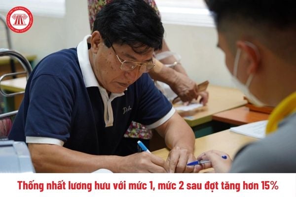 Thống nhất lương hưu 2025 với mức 1, mức 2 sau đợt tăng hơn 15%