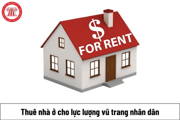 Nhà ở cho lực lượng vũ trang nhân dân sẽ cho những đối tượng nào thuê theo luật mới?