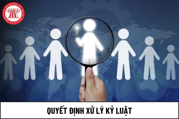 Quyết định xử lý kỷ luật công chức viên chức có hiệu lực bao lâu?