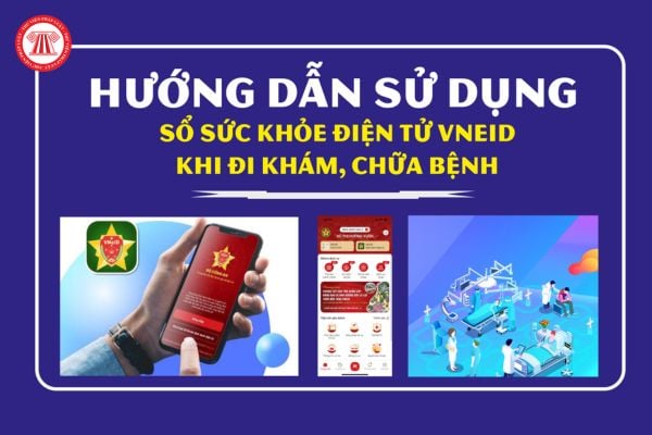 Cách sử dụng Sổ sức khoẻ điện tử VNeID khi đi khám chữa bệnh thế nào?