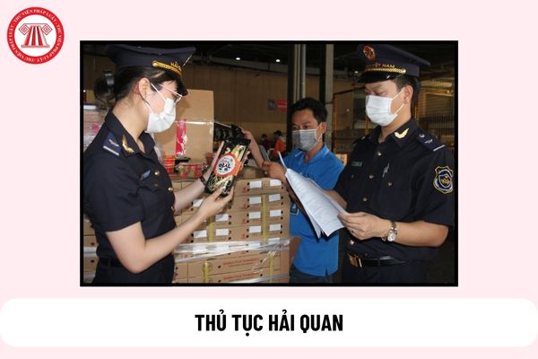 Thủ tục hải quan là gì? Thời hạn công chức hải quan làm thủ tục hải quan là bao lâu?