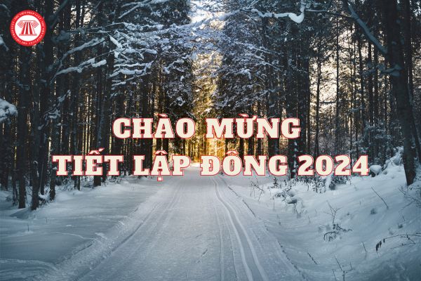 Tiết Lập đông 2024 kéo dài bao lâu?