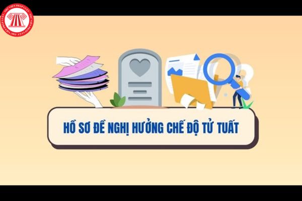 Nộp hồ sơ hưởng chế độ tử tuất cho ai?