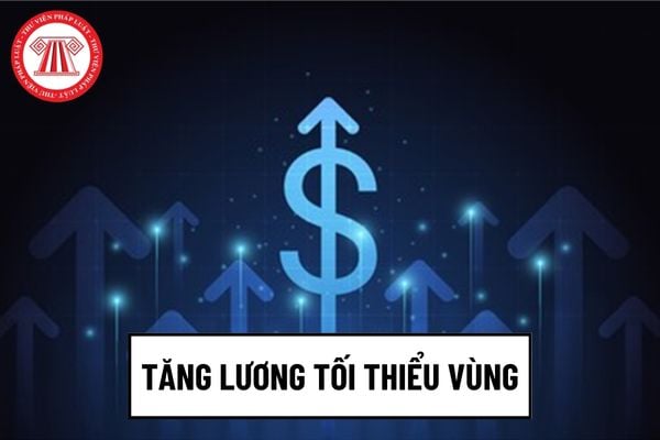 Toàn bộ 06 khoản tiền dự kiến sẽ tăng theo lương tối thiểu vùng từ 1/7/2024 là những khoản nào?