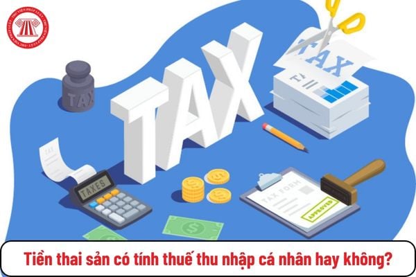 Tiền thai sản có tính thuế thu nhập cá nhân hay không?