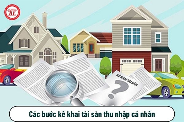 Các bước kê khai tài sản thu nhập cá nhân cuối năm chi tiết dành cho CBCC như thế nào?