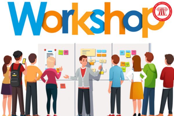 Workshop là gì? Hướng dẫn tổ chức buổi Workshop thành công, hiệu quả như thế nào?