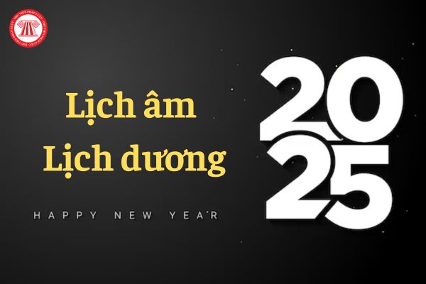 Lịch âm 2025 - Lịch Vạn niên 2025 đầy đủ chi tiết 365 ngày tương ứng ngày âm, ngày dương?