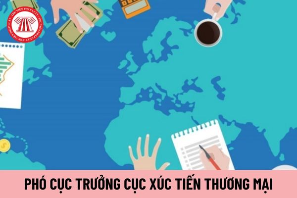 Thẩm quyền kỷ luật Phó Cục trưởng Cục Xúc tiến thương mại thuộc về ai?