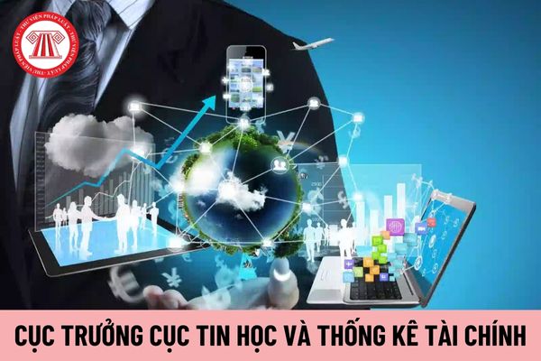 Cục trưởng Cục Tin học và Thống kê tài chính chịu trách nhiệm trước ai?