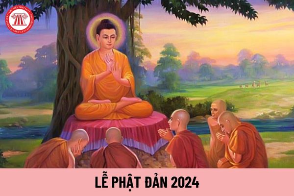 Lễ Phật Đản là ngày 8 tháng 4 âm lịch hay ngày 15 tháng 4 âm lịch? Người lao động tham gia lễ Phật Đản 2024 có các quyền và trách nhiệm gì?