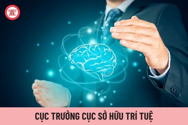 Cục trưởng Cục Sở hữu trí tuệ vắng mặt thì ai lãnh đạo và điều hành hoạt động của Cục? 