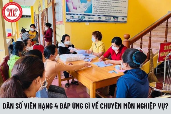 Dân số viên hạng 4 phải đáp ứng các tiêu chuẩn gì về chuyên môn nghiệp vụ?