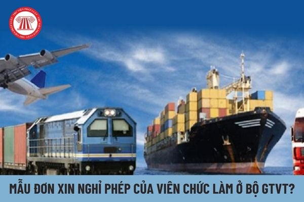 Mẫu đơn xin nghỉ phép của viên chức làm ở Bộ Giao thông vận tải được quy định ra sao? Viên chức có được dồn số ngày nghỉ phép của 03 năm để nghỉ một lần không?