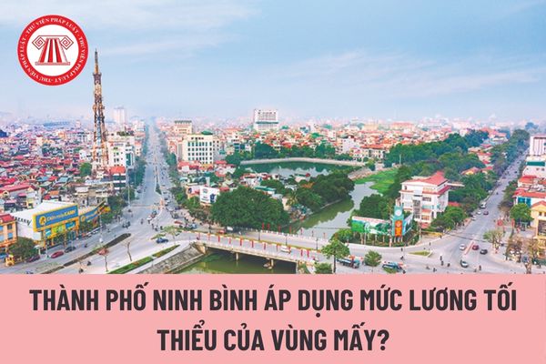 Thành phố Ninh Bình áp dụng mức lương tối thiểu của vùng mấy?