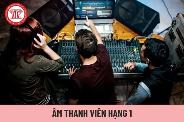 Âm thanh viên hạng 1 áp dụng hệ số lương của viên chức loại nào?