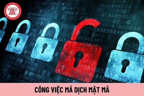 Đảm nhiệm công việc mã dịch mật mã thì người làm công tác cơ yếu hưởng mức phụ cấp đặc thù bao nhiêu? 