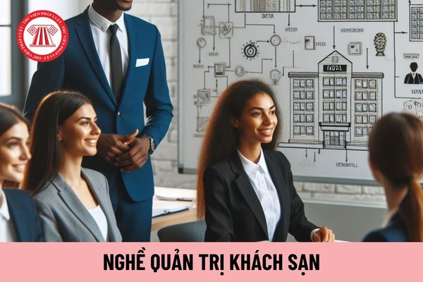 Vị trí việc làm nghề Quản trị khách sạn theo Tiêu chuẩn kỹ năng nghề quốc gia chủ yếu gồm các vị trí nào?