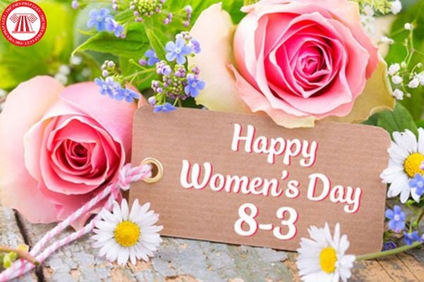 Ý nghĩa của ngày 8 3? Lời chúc Happy Women's day ý nghĩa nhất? 8 3 có phải là một ngày lễ lớn trong năm mà người lao động nữ được nghỉ hay không?