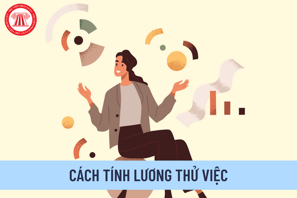 Cách tính lương thử việc cho sinh viên mới ra trường?